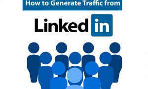 How to Generate Traffic from Linkedin