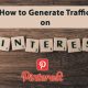 How to Generate Traffic from Pinterest